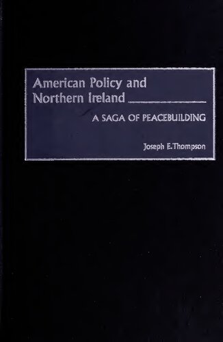 American Policy And Northern Ireland Illustrated Joseph E Thompson