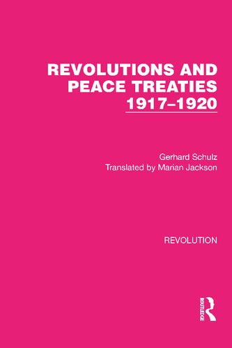 Revolutions And Peace Treaties 19171920 Gerhard Schulz