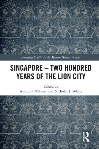 Singapore Two Hundred Years Of The Lion City Anthony Webster Nicholas J White