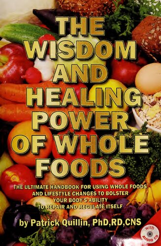 The Wisdom And Healing Power Of Whole Foods Papcom Patrick Quillin