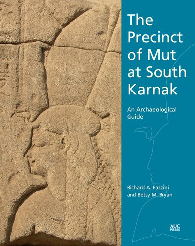 The Precinct Of Mut At South Karnak An Archaeological Guide Richard A Fazzini Betsy M Bryan