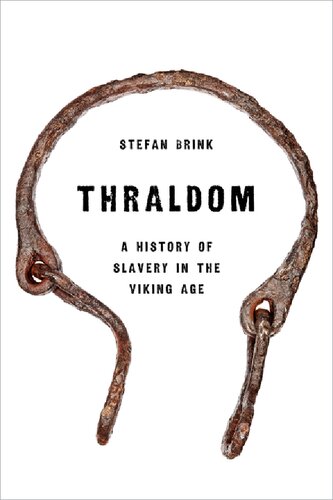 Thraldom A History Of Slavery In The Viking Age Stefan Brink