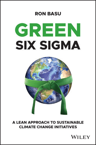 Green Six Sigma A Lean Approach To Sustainable Climate Change Initiatives Ron Basu