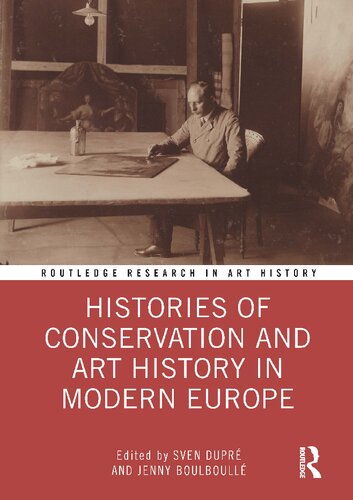 Histories Of Conservation And Art History In Modern Europe Sven Dupre