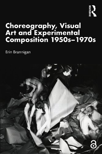 Choreography Visual Art And Experimental Composition 1950s1970s Erin Brannigan