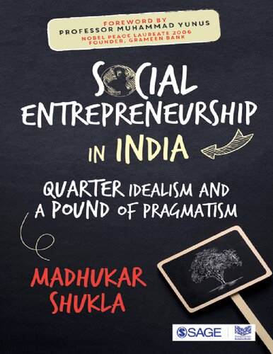 Social Entrepreneurship In India Quarter Idealism And A Pound Of Pragmatism 1st Edition Madhukar Shukla