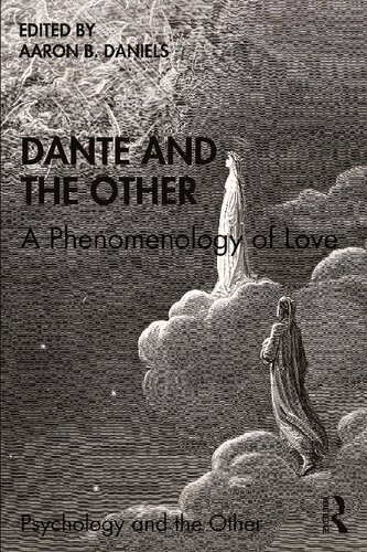 Dante And The Other A Phenomenology Of Love 1st Edition Aaron B Daniels Editor
