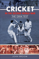 Cricket In The Second World War The Grim Test John Broom