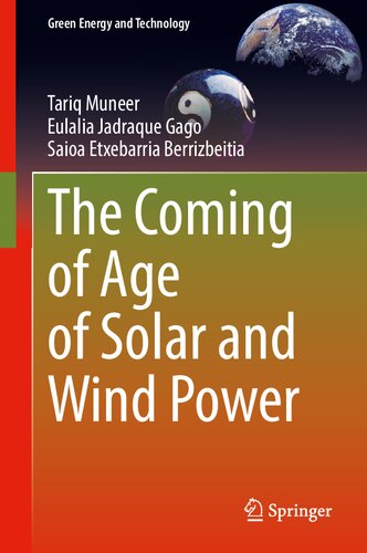 The Coming Of Age Of Solar And Wind Power 1st Edition Tariq Muneer Eulalia Jadraque Gago Saioa Etxebarria Berrizbeitia