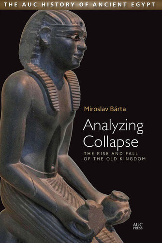 Analyzing Collapse The Rise And Fall Of The Old Kingdom Miroslav Brta