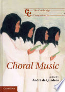 The Cambridge Companion To Choral Music Cambridge Companions To Music Illustrated Andr De Quadros