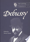 The Cambridge Companion To Debussy Cambridge Companions To Music Illustrated Simon Trezise