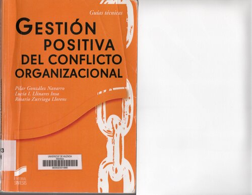 Gestion Positiva Del Conflicto Organizacional Maria Pilar Gonzalez Navarro Lucia Llinares Insa Rosario Zurriaga Llorens