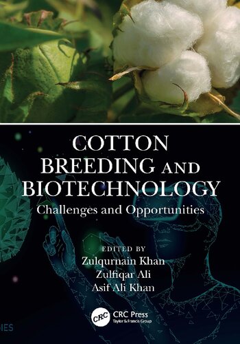 Cotton Breeding And Biotechnology Challenges And Opportunities Zulqurnain Khan