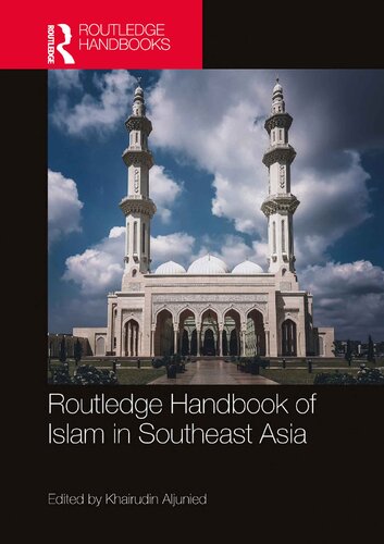 Routledge Handbook Of Islam In Southeast Asia Syed Muhammad Khairudin Aljunied