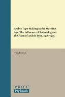 Arabic Typemaking In The Machine Age The Influence Of Technology On The Form Of Arabic Type 19081993 Titus Nemeth