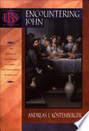 Encountering John The Gospel In Historical Literary And Theological Perspective Encountering Biblical Studies Annotated Edition Andreas J Kstenberger