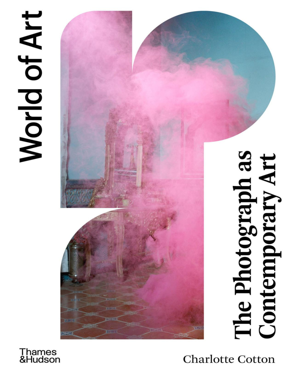 World Of Art The Photograph As Contemporary Art Charlotte Cotton