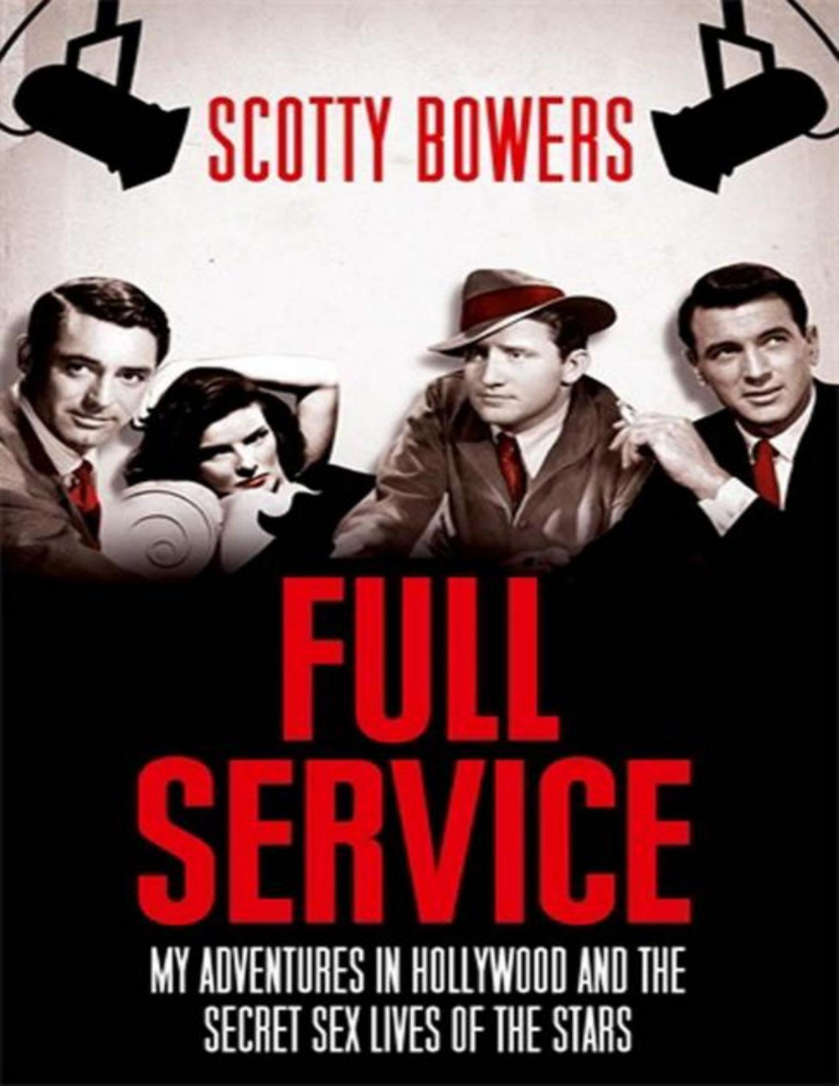 Full Service My Adventures In Hollywood And The Secret Sex Lives Of The Stars 1st Edition Bowers