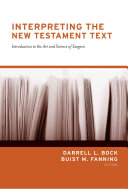 Interpreting The New Testament Text Introduction To The Art And Science Of Exegesis Bock
