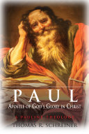 Paul Apostle Of Gods Glory In Christ A Pauline Theology Schreiner