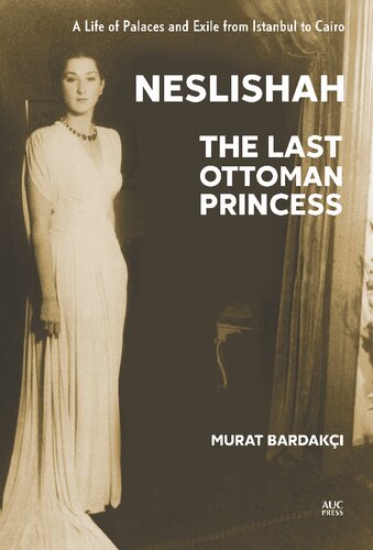 Neslishah The Last Ottoman Princess 1st Edition Murat Bardak