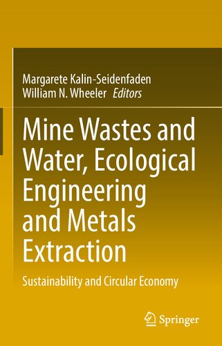Mine Wastes And Water Ecological Engineering And Metals Extraction Sustainability And Circular Economy Margarete Kalinseidenfaden