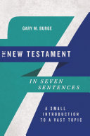 The New Testament In Seven Sentences A Small Introduction To A Vast Topic Illustrated Burge