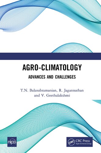 Agroclimatology Advances And Challenges T N Balasubramanian