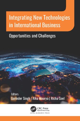 Integrating New Technologies In International Business Opportunities And Challenges 1st Edition Gurinder Singh