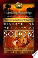 Discovering The City Of Sodom The Fascinating True Account Of The Discovery Of The Old Testaments Most Infamous City Reprint Latayne C Scott Steven Collins