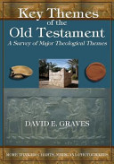 Key Themes Of The Old Testament A Survey Of Major Theological Themes Graves