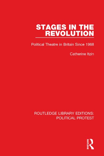 Stages In The Revolution Political Theatre In Britain Since 1968 Itzin