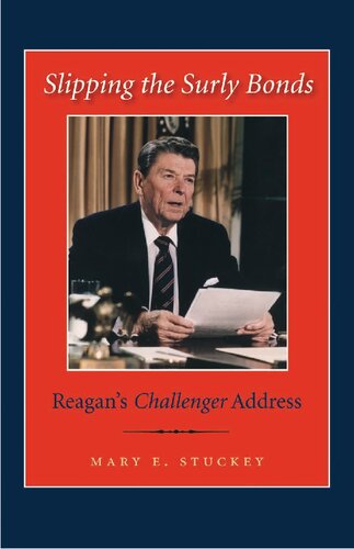 Slipping The Surly Bonds Reagans Challenger Address Mary E Stuckey