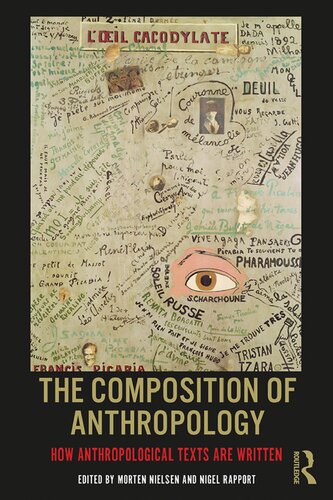 The Composition Of Anthropology How Anthropological Texts Are Written 1st Edition Morten Nielsen Editor