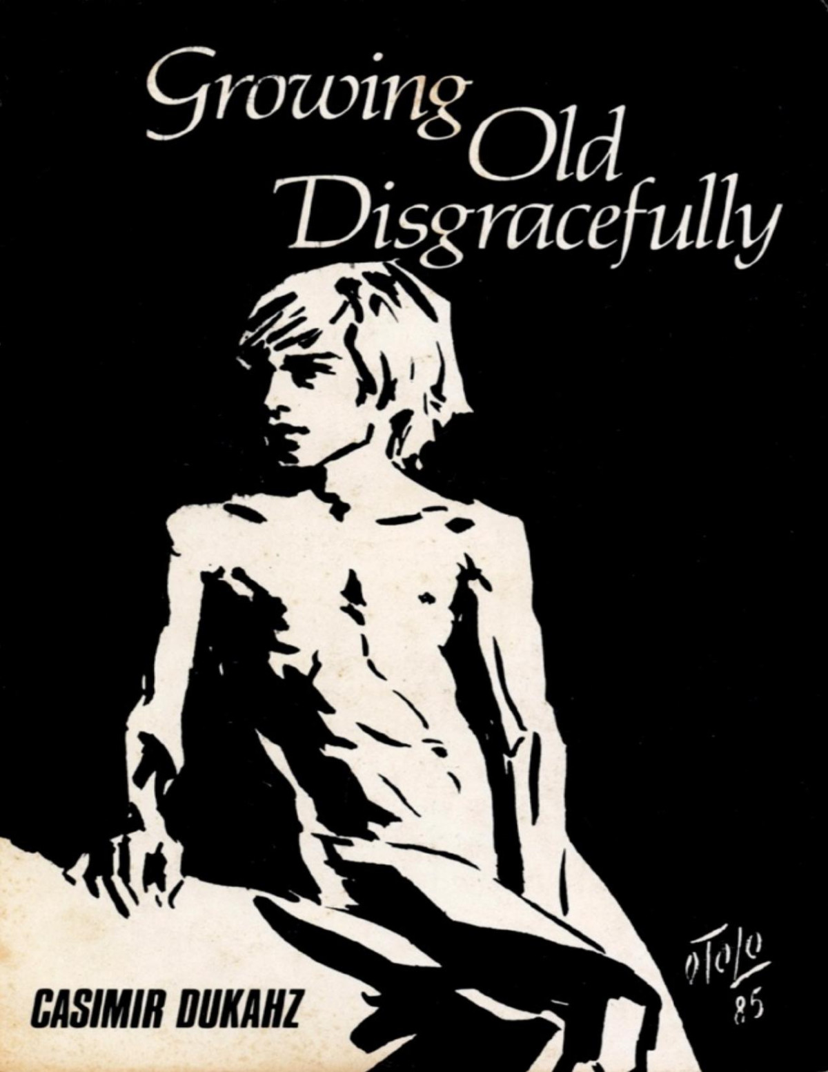 Growing Old Disgracefully Casimir Dukahz
