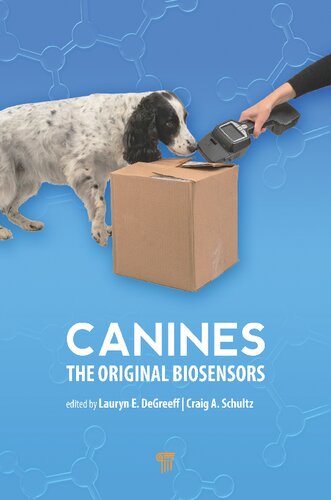 Canines The Original Biosensors Lauryn E Degreeff Craig Schultz