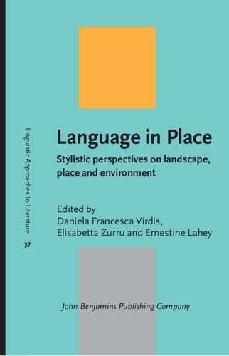 Language In Place Stylistic Perspectives On Landscape Place And Environment Daniela Francesca Virdis Editor
