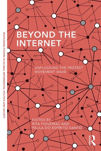 Beyond The Internet Unplugging The Protest Movement Wave Rita Figueiras Paula Do Esprito Santo