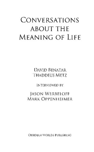 Conversations About The Meaning Of Life David Benatar Thaddeus Metz