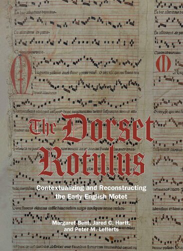 The Dorset Rotulus Contextualizing And Reconstructing The Early English Motet Margaret Bent