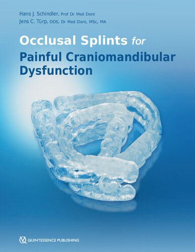 Occlusal Splints For Painful Craniomandibular Dysfunction 1st Edition Hans J Schindler