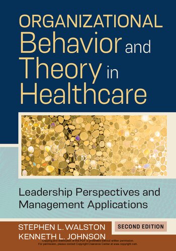 Organizational Behavior And Theory In Healthcare Leadership Perspectives And Management Applications 2nd Edition Stephen L Walston