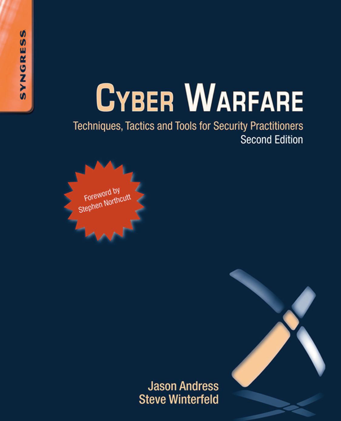 Cyber Warfare Techniques Tactics And Tools For Security Practitioners Jason Andress Steve Winterfeld