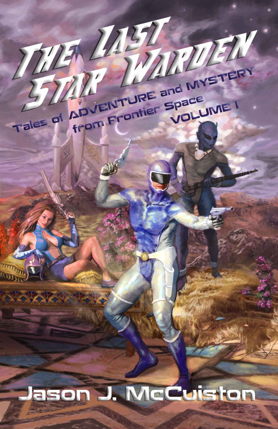 The Last Star Warden Tales Of Adventure And Mystery From Frontier Space 01 Kindle Jason Mccuiston Et El