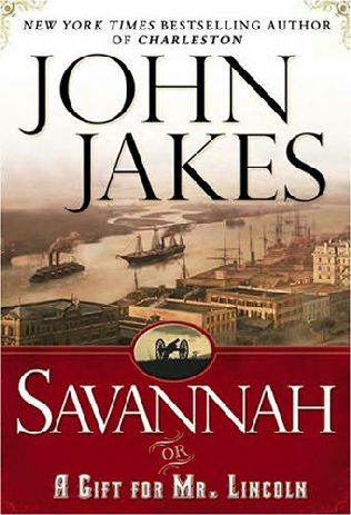 Savannah Or A Gift For Mr Lincoln John Jakes