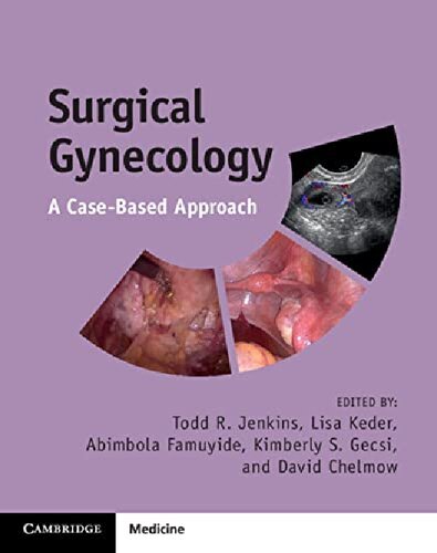 Surgical Gynecology A Casebased Approach Todd R Jenkins Lisa Keder