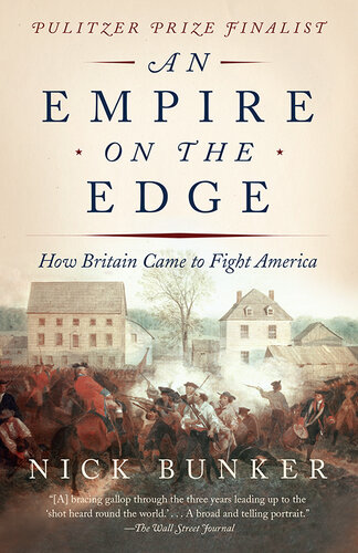 An Empire On The Edge How Britain Came To Fight America 1st Edition Nick Bunker