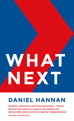 What Next How To Get The Best From Brexit 1st Edition Daniel Hannan