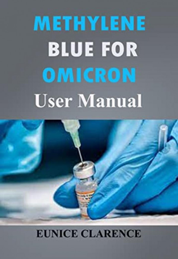 Methylene Blue For Omicron 1st Edition Eunice Clarence